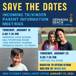 Save the Dates! Incoming TK/Kindergarten Parent Information Meetings on 1/18 & 1/25, from 6-7:30 PM